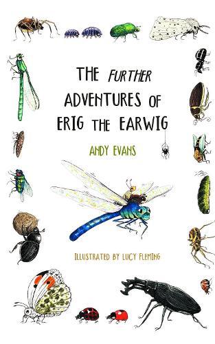 The Further Adventures of Erig the Earwig
