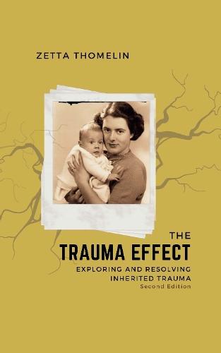 The Trauma Effect (Second Edition): Exploring and Resolving Inherited Trauma