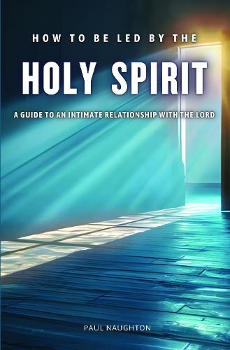 How to be Led by the Holy Spirit