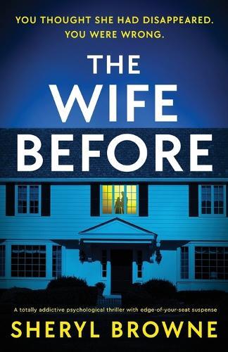The Wife Before: A totally addictive psychological thriller with edge-of-your-seat suspense