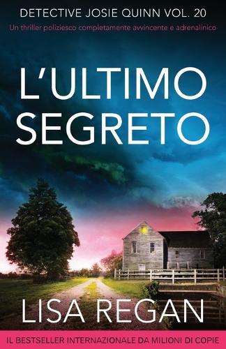L'ultimo segreto: Un thriller poliziesco completamente avvincente e adrenalinico