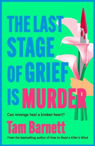 The Last Stage of Grief is Murder: A BRAND NEW addictive dark thriller about love, obsession and revenge