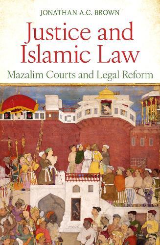 Justice and Islamic Law: Mazalim Courts and Legal Reform