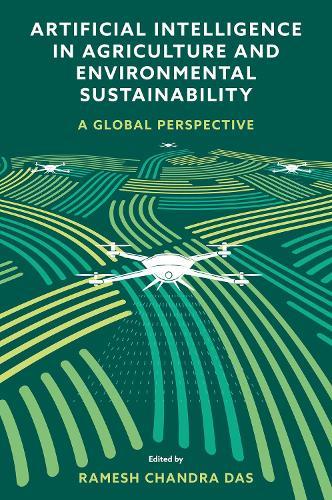 Artificial Intelligence in Agriculture and Environmental Sustainability: A Global Perspective