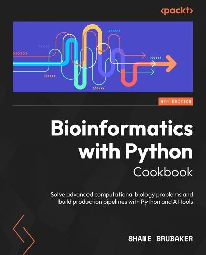 Bioinformatics with Python Cookbook: Solve advanced computational biology problems and build production pipelines with Python and AI tools