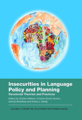 Insecurities in Language Policy and Planning: Decolonial Theories and Practices