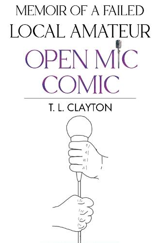 Memoir Of A Failed Local Amateur Open Mic Comic