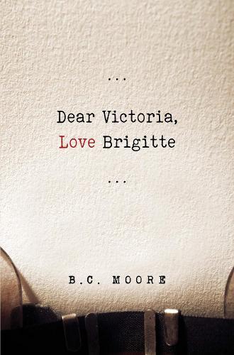 Dear Victoria, Love Brigitte