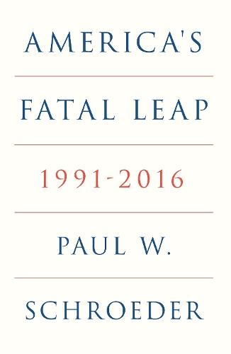 America's Fatal Leap: 1991-2016
