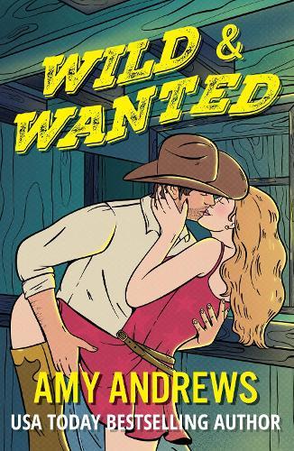 Wild and Wanted: A BRAND NEW opposites attract cowboy romance from USA Today Bestseller Amy Andrews for 2026