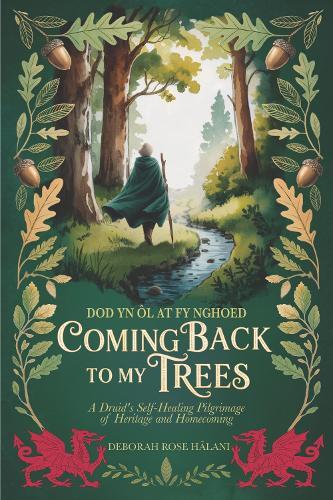 Coming Back to My Trees: Dod yn ol at fy Nghoed