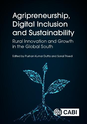Agripreneurship, Digital Inclusion and Sustainability: Rural Innovation and Growth in the Global South