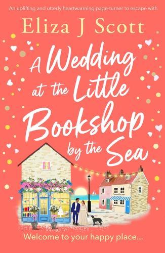 A Wedding at the Little Bookshop by the Sea: An Utterly Charming Romance to Escape with
