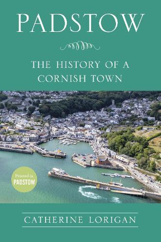 Padstow: The History of a Cornish Town