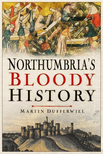 Northumbria's Bloody History
