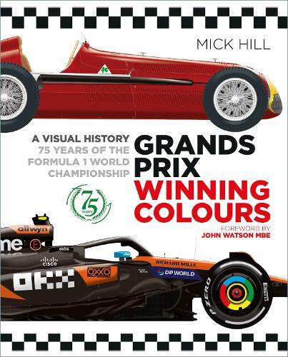 Grands Prix Winning Colours: A Visual History - 75 Years of the Formula 1 World Championship