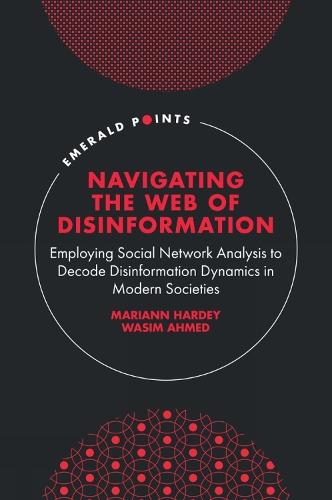 Navigating the Web of Disinformation: Employing Social Network Analysis to Decode Disinformation Dynamics in Modern Societies
