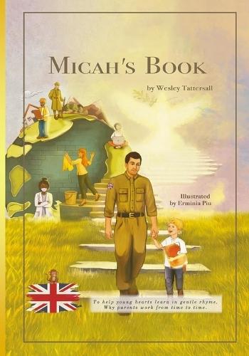 Micah's Book: To help young hearts learn in gentle rhyme, why parents work from time to time.