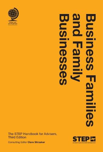 Business Families and Family Businesses: The STEP Handbook for Advisers, Third Edition