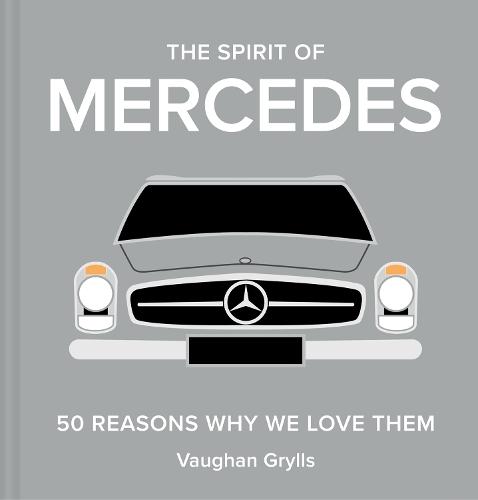 The Spirit of Mercedes: 50 Reasons Why We Love Them