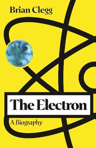 The Electron: A Biography
