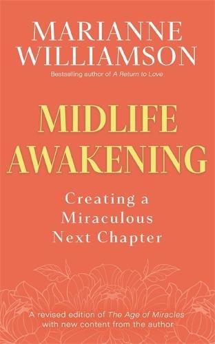 Midlife Awakening: Creating a Miraculous Next Chapter