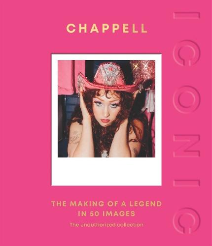 ICONIC: Chappell: The Making of a Legend in 50 Images