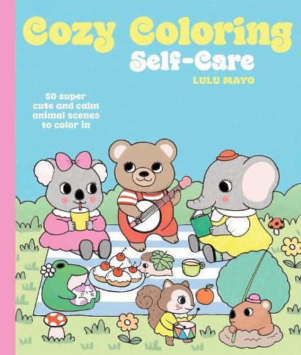 Cozy Coloring: Self-Care: 50 super cute and calm animal scenes to color in