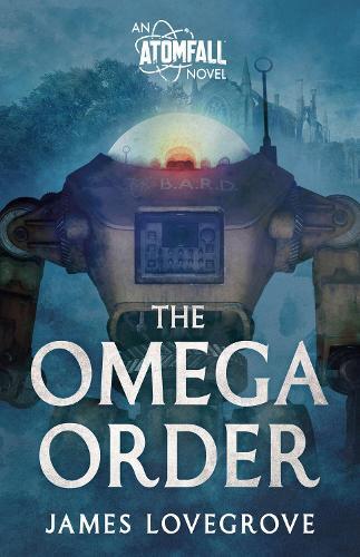 The Omega Order: An Atomfall Novel