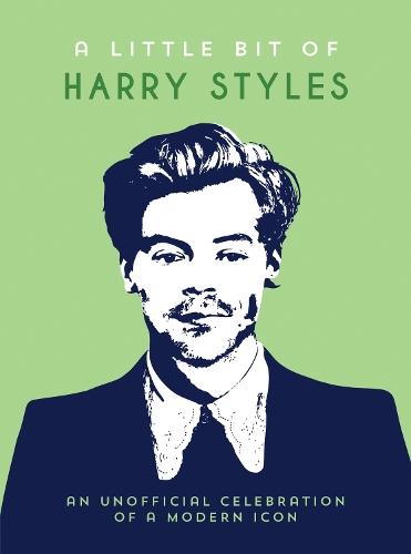 A Little Bit of Harry Styles: An Unofficial Celebration of a Modern Icon