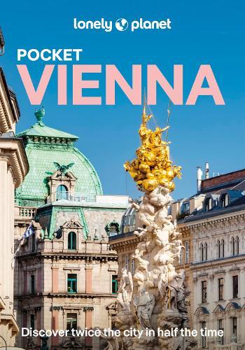 Lonely Planet Pocket Vienna: Discover Twice the City in Half the Time | Top Sights | Maps & Walking Tours | Covers Hofburg & Around, Historic Centre, Schloss Belvedere to Landstrasse and more