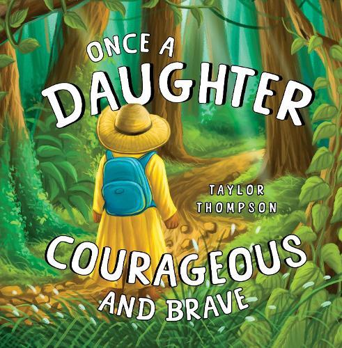 Once a Daughter Courageous and Brave