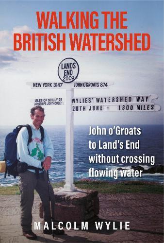 Walking the British Watershed: John o’Groats to Land’s End without crossing flowing water
