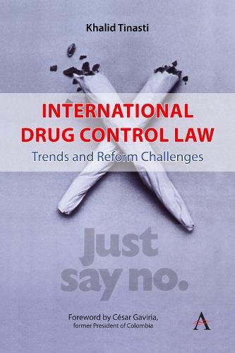 International Drug Control Law: Trends and Reform Challenges