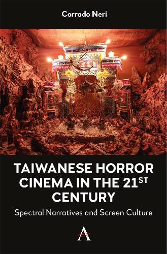 Taiwanese Horror Cinema in the 21st Century: Spectral Narratives and Screen Culture