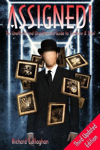 Assigned: The Unofficial and Unauthorised Guide to Sapphire and Steel: Third Edition