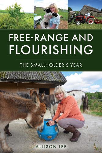 Free-Range and Flourishing: The Smallholder's Year