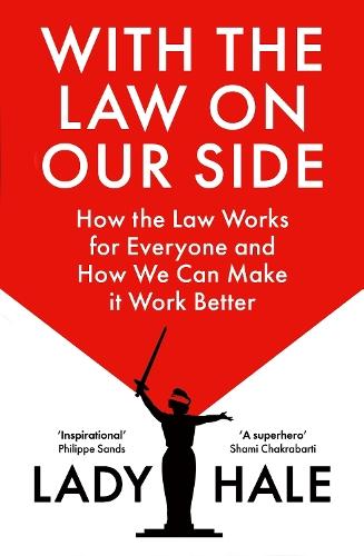 With the Law on Our Side: How the law works for everyone and how we can make it work better