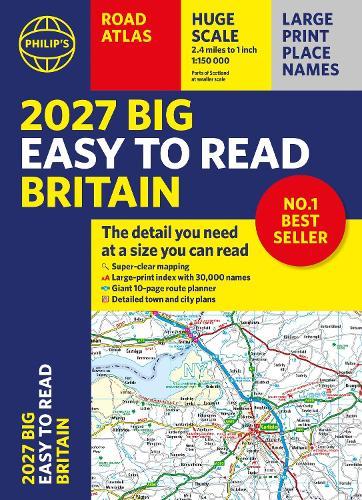 2027 Philip's Big Easy to Read Britain Road Atlas (A3 Paperback): The detail you need at a size you can read