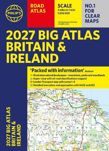 Philip's 2027 Big Road Atlas of Britain and Ireland (A3 Paperback): with Natural Landscape Contouring