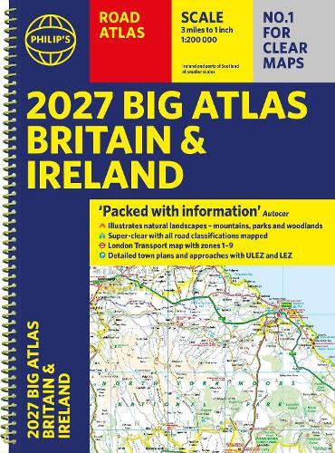 Philip's 2027 Big Road Atlas of Britain and Ireland (A3 Spiral): With Natural Landscape Contouring