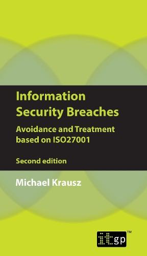 Information Security Breaches: Avoidance and Treatment based on ISO27001