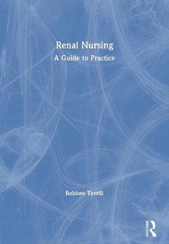 Renal Nursing: A Guide to Practice