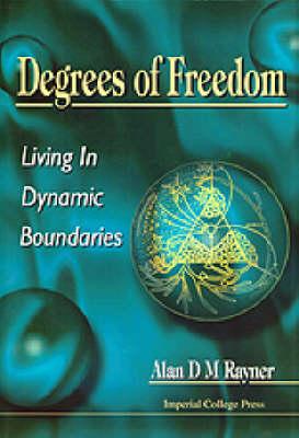 Degrees Of Freedom: Living In Dynamic Boundaries