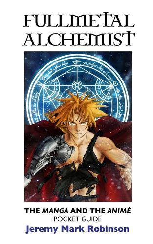 Fullmetal Alchemist: The Manga and the Animé Pocket Guide
