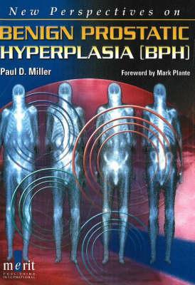 New Perspectives on Benign Prostatic Hyperplasia (BPH)