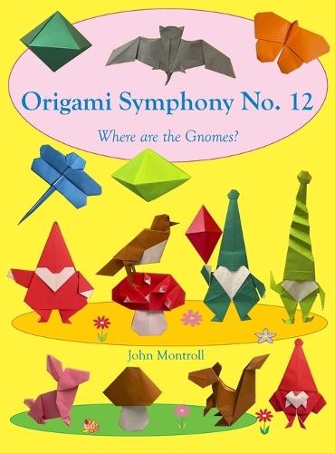 Origami Symphony No. 12: Where are the Gnomes?