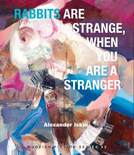 Rabbits Are Strange, When You Are a Stranger