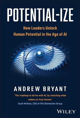Potential-ize: How Leaders Unlock Human Potential in the Age of AI