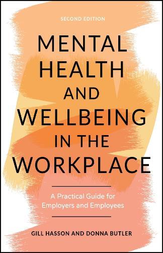 Mental Health and Wellbeing in the Workplace: A Practical Guide for Employers and Employees